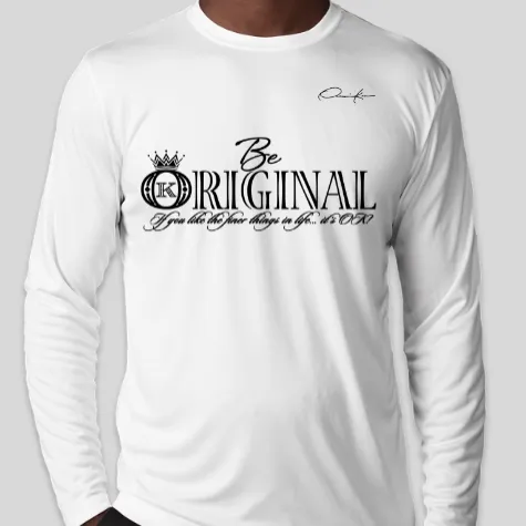 Be Original Long Sleeve T-Shirt