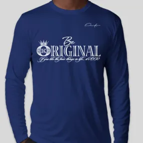 Be Original Long Sleeve T-Shirt