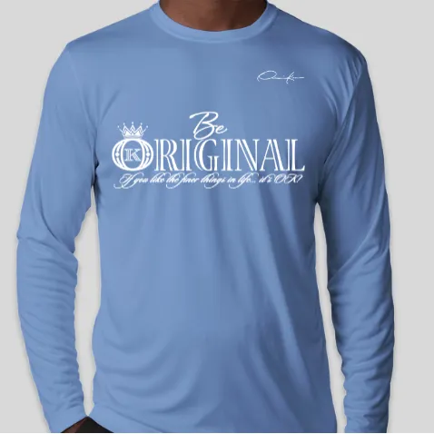 Be Original Long Sleeve T-Shirt