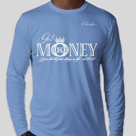 Get Money Long Sleeve T-Shirt