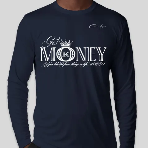 Get Money Long Sleeve T-Shirt