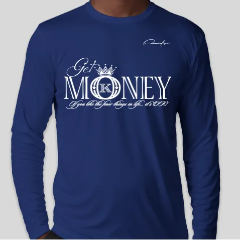 Get Money Long Sleeve T-Shirt