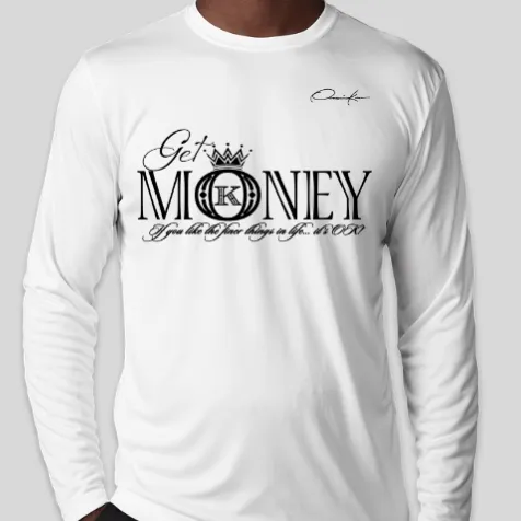 Get Money Long Sleeve T-Shirt